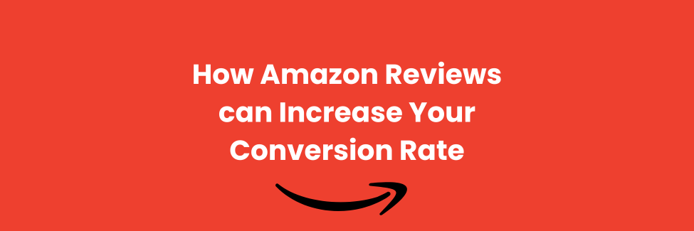 How Amazon Reviews can Increase Your Conversion Rate – digitalhotsauce