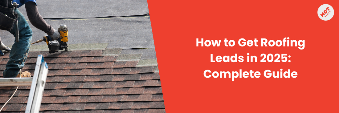 How to Get Roofing Leads in 2025: Complete Guide (Free + Paid Methods)
