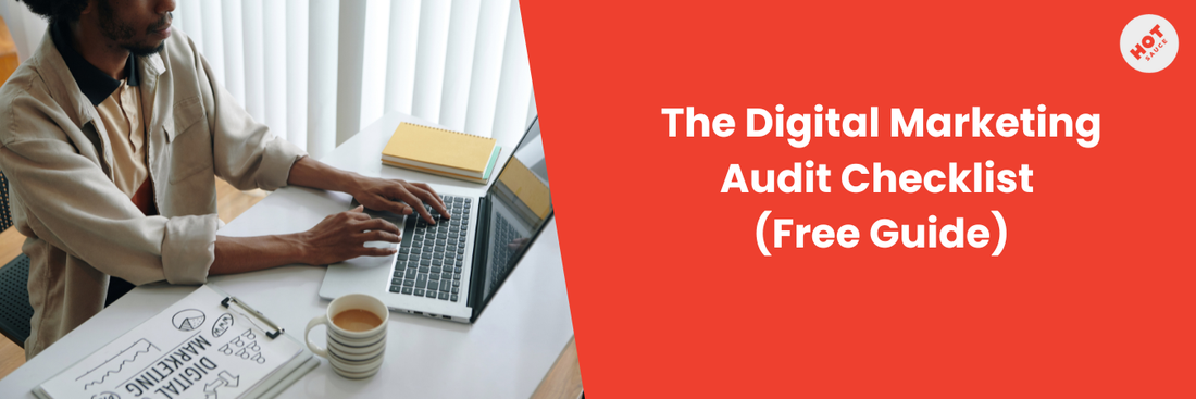 The Digital Marketing Audit Checklist: What We Look At Before Taking On New Clients