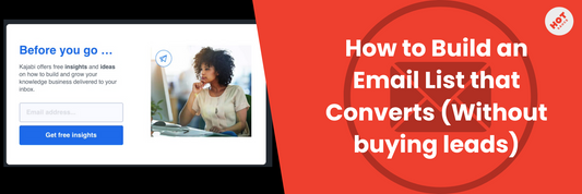 How to Build an Email List that Converts (Without buying leads)